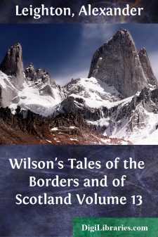 Wilson's Tales of the Borders and of Scotland
Volume 13