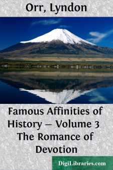 Famous Affinities of History - Volume 3 
The Romance of Devotion
