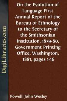 On the Evolution of Language
First Annual Report of the Bureau...