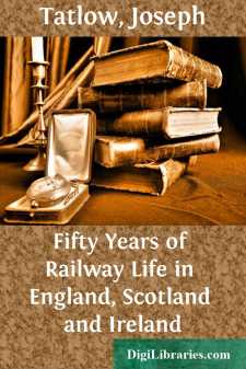 Fifty Years of Railway Life in England, Scotland and Ireland