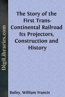 The Story of the First Trans-Continental Railroad
Its...