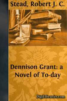Dennison Grant: a Novel of To-day