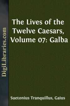 The Lives of the Twelve Caesars, Volume 07: Galba