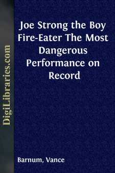 Joe Strong the Boy Fire-Eater
The Most Dangerous Performance on...