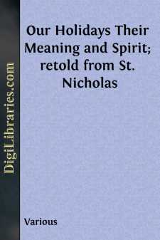 Our Holidays
Their Meaning and Spirit; retold from St. Nicholas