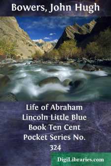 Life of Abraham Lincoln
Little Blue Book Ten Cent Pocket Series...