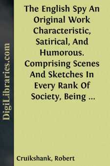 The English Spy
An Original Work Characteristic, Satirical, And...