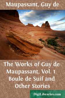 The Works of Guy de Maupassant, Vol. 1 
Boule de Suif and Other...