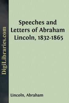 Speeches and Letters of Abraham Lincoln, 1832-1865