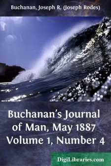 Buchanan's Journal of Man, May 1887
Volume 1, Number 4