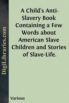 A Child's Anti-Slavery Book
Containing a Few Words about...