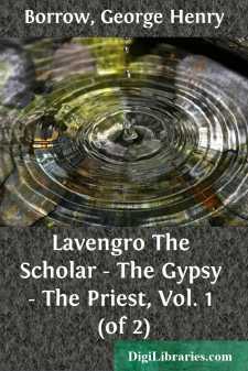 Lavengro
The Scholar - The Gypsy - The Priest, Vol. 1 (of 2)