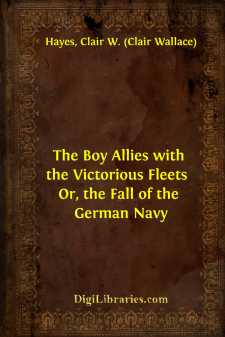 The Boy Allies with the Victorious Fleets 
Or, the Fall of the...
