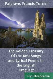 The Golden Treasury
Of the Best Songs and Lyrical Poems in the...