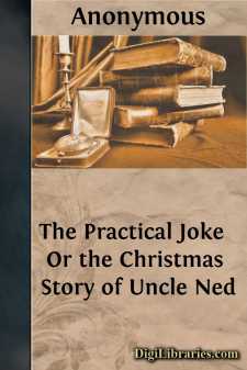 The Practical Joke 
Or the Christmas Story of Uncle Ned