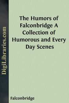 The Humors of Falconbridge
A Collection of Humorous and Every...