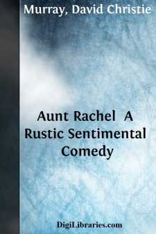 Aunt Rachel 
A Rustic Sentimental Comedy