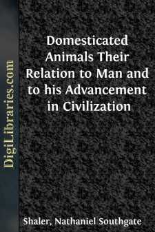 Domesticated Animals
Their Relation to Man and to his...