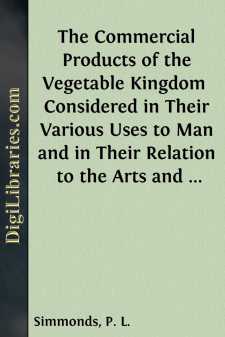 The Commercial Products of the Vegetable Kingdom 
Considered in...
