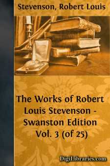 The Works of Robert Louis Stevenson - Swanston Edition Vol. 3 (of 25)