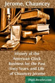 History of the American Clock Business for the Past Sixty Years,...