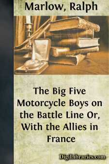 The Big Five Motorcycle Boys on the Battle Line
Or, With the...