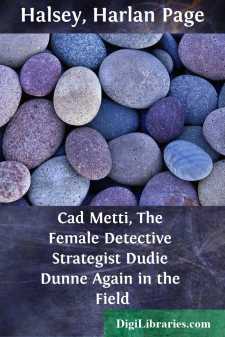Cad Metti, The Female Detective Strategist
Dudie Dunne Again in...