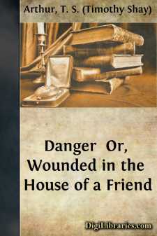 Danger 
Or, Wounded in the House of a Friend