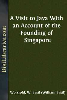 A Visit to Java
With an Account of the Founding of Singapore