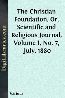 The Christian Foundation, Or, Scientific and Religious Journal, Volume I, No. 7, July, 1880