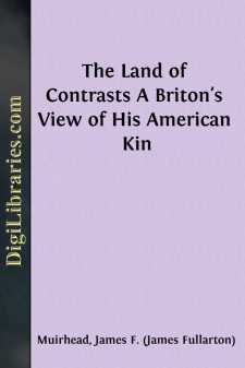 The Land of Contrasts
A Briton's View of His American Kin