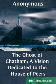 The Ghost of Chatham; A Vision
Dedicated to the House of Peers