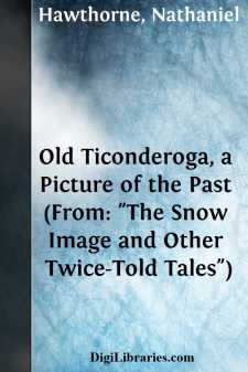 Old Ticonderoga, a Picture of the Past
(From: "The Snow Image and Other Twice-Told Tales")