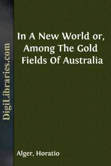 In A New World
or, Among The Gold Fields Of Australia