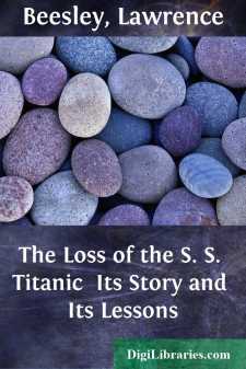 The Loss of the S. S. Titanic 
Its Story and Its Lessons