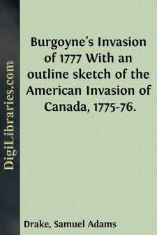 Burgoyne's Invasion of 1777
With an outline sketch of the...