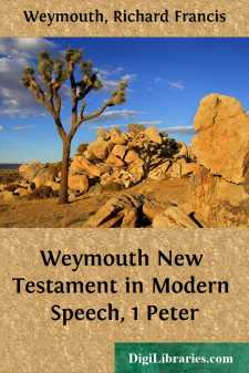 Weymouth New Testament in Modern Speech, 1 Peter