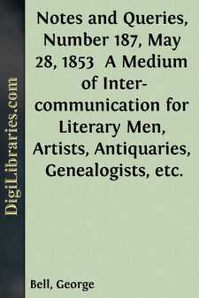 Notes and Queries, Number 187, May 28, 1853 
A Medium of...