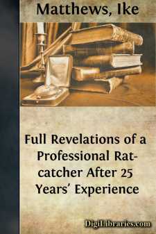 Full Revelations of a Professional Rat-catcher
After 25 Years'...