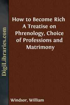 How to Become Rich 
A Treatise on Phrenology, Choice of...