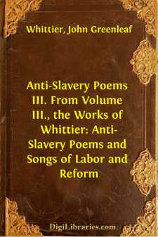 Anti-Slavery Poems III.
From Volume III., the Works of Whittier:...