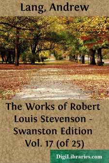 The Works of Robert Louis Stevenson - Swanston Edition Vol. 17...