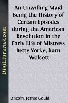 An Unwilling Maid
Being the History of Certain Episodes during...