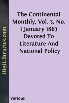 The Continental Monthly, Vol. 3, No. 1 January 1863
Devoted To...