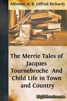 The Merrie Tales of Jacques Tournebroche 
And Child Life in Town...