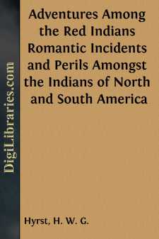 Adventures Among the Red Indians
Romantic Incidents and Perils...