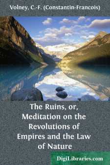 The Ruins, or, Meditation on the Revolutions of Empires and the...