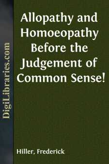 Allopathy and Homoeopathy Before the Judgement of Common Sense!