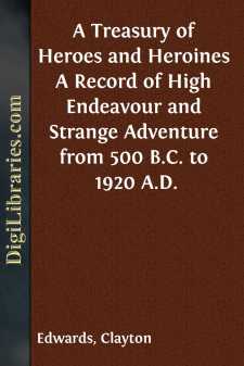 A Treasury of Heroes and Heroines
A Record of High Endeavour and...