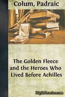 The Golden Fleece and the Heroes Who Lived Before Achilles